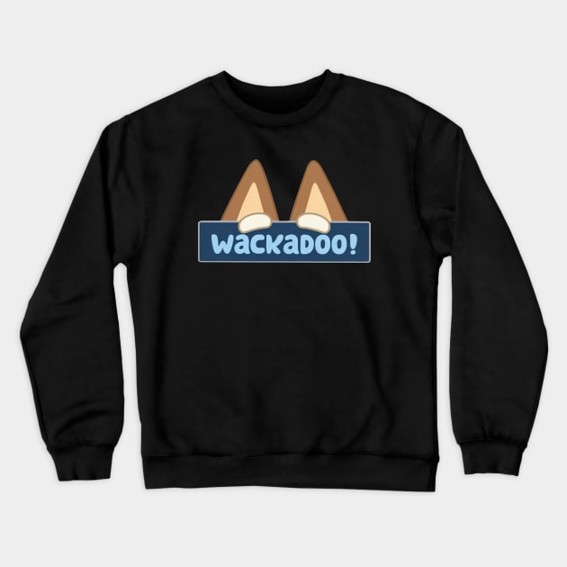 Bluey Wackadoo Crewneck Sweatshirt by Justine Nolanz